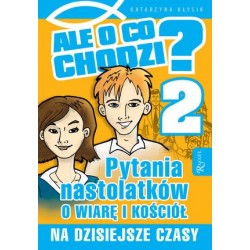 Ale o co chodzi 2. Pytania...