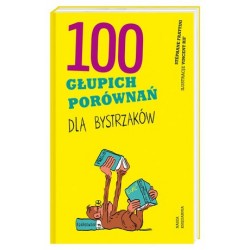 100 głupich porównań dla...