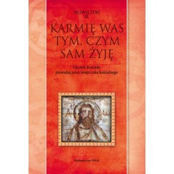 Karmię was tym, czym sam...