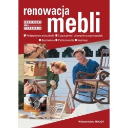 Renowacja mebli. Praktyczny...