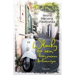 Włochy to sen, który...