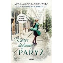 Kiedyś dogonimy Paryż....