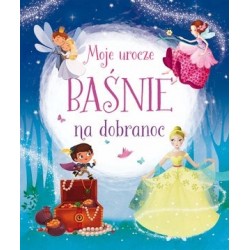Moje urocze baśnie na dobranoc