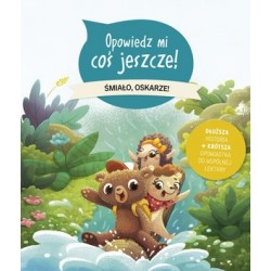 Opowiedz mi coś jeszcze!...