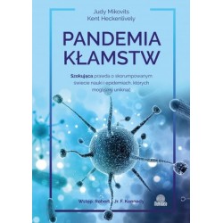 Pandemia kłamstw. Szokująca...