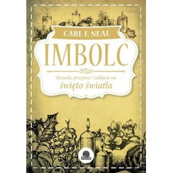 Imbolc. Rytuały, przepisy i...