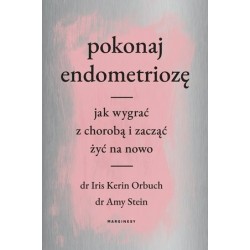 Pokonaj endometriozę. Jak...