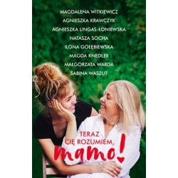 Teraz cię rozumiem, mamo!