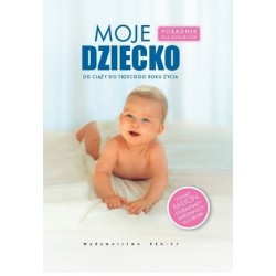 Moje dziecko. Od ciąży do...