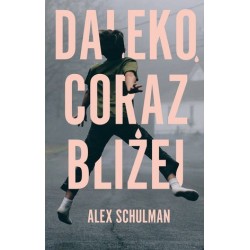 Daleko, coraz bliżej