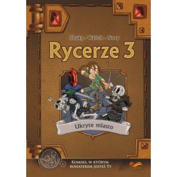 Rycerze 3. Ukryte miasto...