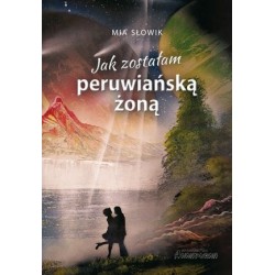 Jak zostałam peruwiańską żoną