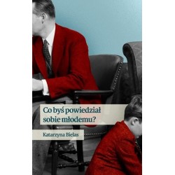 Co byś powiedział sobie...