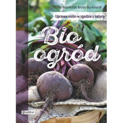 Bioogród. Uprawa roślin w...