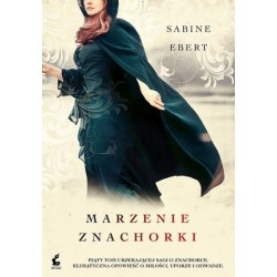 Marzenie znachorki. Cykl...