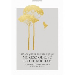 Możesz odejść, bo Cię kocham