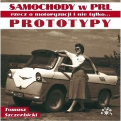 Prototypy. Samochody w PRL...