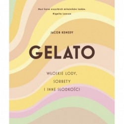 Gelato. Włoskie lody,...