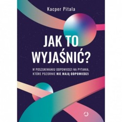 Jak to wyjaśnić? W...