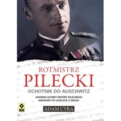 Rotmistrz Pilecki. Ochotnik...