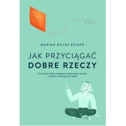 Jak przyciągać dobre rzeczy