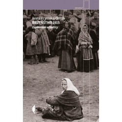 Bieżeństwo 1915. Zapomniani...