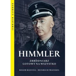 Himmler. Zbrodniarz gotowy...