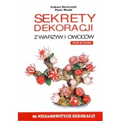 Sekrety dekoracji  warzyw i...