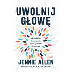 Uwolnij głowę. Jak pozbyć...