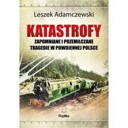 Katastrofy. Zapomniane i...