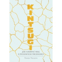 Kintsugi. Jak czerpać siłę...
