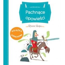 Pachnące opowieści. Rycerz...