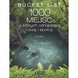 Bucket List. 1000 miejsc, w...