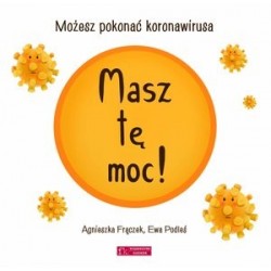 Masz tę moc! Możesz pokonać...