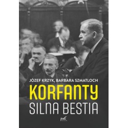 Korfanty. Silna bestia