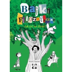 Bajki filozoficzne. Jak żyć...