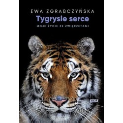Tygrysie serce. Moje życie...