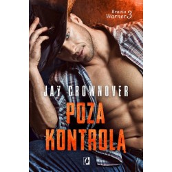 Poza kontrolą. Cykl Bracia...