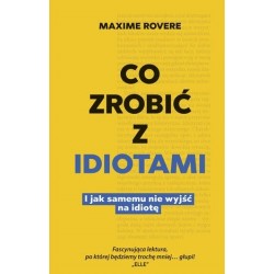 Co zrobić z idiotami. I jak...