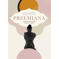 Przemiana. Ajurwedyjski...