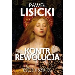 Kontrrewolucja. Eseje i szkice