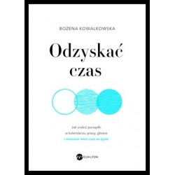 Odzyskać czas. Jak zrobić...