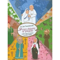 Przez dziurę w płocie,...