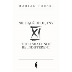 XI Nie bądź obojętny. XI...