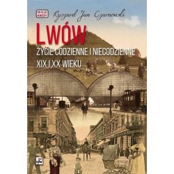 Lwów. Życie codzienne i...