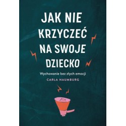 Jak nie krzyczeć na swoje...