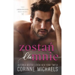 Zostań dla mnie. Seria The...