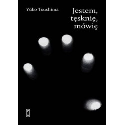 Jestem, tęsknię, mówię