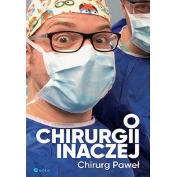 O chirurgii inaczej