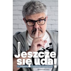 Jeszcze się uda! Felietony...